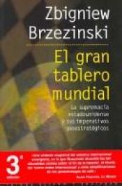 book cover of El Gran Tablero Mundial: La supremacia estadounidense y sus imperativos geoestrategicos by Zbigniew Brzezinski
