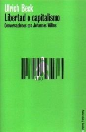 book cover of Liberdade ou Capitalismo: Ulrich Beck Conversa com Johannes Willms by Ulrich Beck