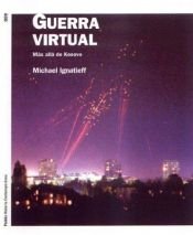 book cover of Guerra Virtual by Michael Ignatieff