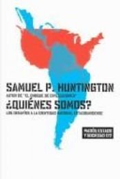 book cover of ¿Quiénes somos? : los desafíos a la identidad nacional estadounidense by Samuel Phillips Huntington