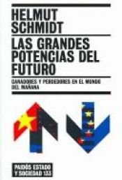 book cover of Las grandes potencias del futuro by Helmut Schmidt