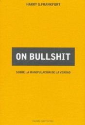 book cover of On Bullshit : sobre la manipulación de la verdad by Harry G. Frankfurt