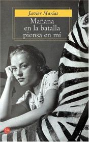 book cover of Mañana en la batalla piensa en mi by Javier Marías