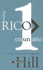 book cover of Hágase rico en 1 año = A Year of Growing Rich by Napoleon Hill