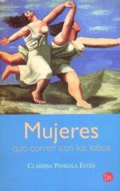 book cover of Mujeres Que Corren Con los Lobos by Clarissa Pinkola Estés