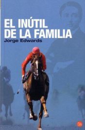 book cover of El inutil de la familia by Jorge Edwards