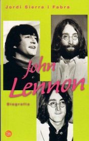 book cover of John Lennon - La Biografia by Jordi Sierra i Fabra