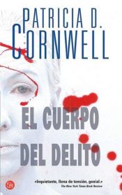 book cover of El cuerpo del delito (Narrativa (Punto de Lectura)) by Patricia Cornwell