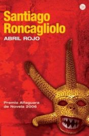 book cover of Abril rojo by Santiago Roncagliolo