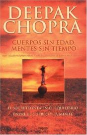 book cover of Cuerpos Sin Edad, Mentes Sin Tiempo (Zeta No Ficcion) by Deepak Chopra