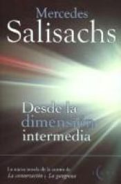book cover of Desde La Dimension Intermedia by Mercedes Salisachs