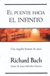 book cover of El puente hacia el infinito: Una singular historia de amor by Richard Bach