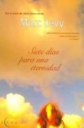 book cover of Siete Dias Para Una Eternidad by Marc Levy