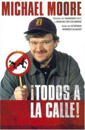 book cover of Todos A La Calle by Michael Moore