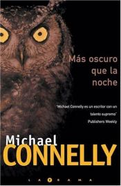 book cover of Mas oscuro que la noche by Michael Connelly