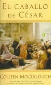 book cover of El Caballo de Cesar by Colleen McCullough