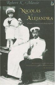 book cover of Nicolas y Alejandra: El Amor y la Muerte en la Rusia Imperial by Robert K. Massie