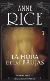 book cover of La hora de las brujas by Anne Rice