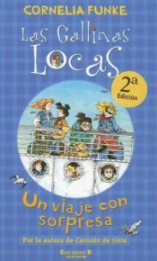 book cover of LAS GALLINAS LOCAS- UN VIAJE CON SORPRESA (Las Gallinas Locas by Cornelia Funke