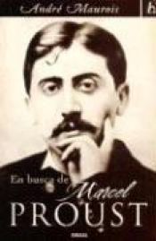 book cover of A la recherche de marcel proust by André Maurois