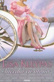 book cover of Sucedio En Otono (Amor y Aventura) by Lisa Kleypas