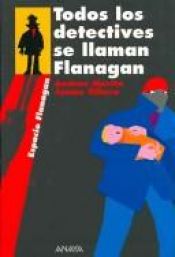 book cover of Tots els detectius es diuen Flanagan by Andreu Martin