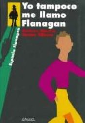 book cover of Yo Tampoco Me Llamo Flanagan by Andreu Martin