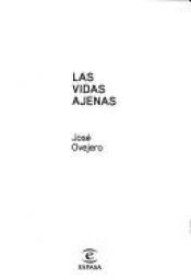 book cover of Las vidas ajenas by Jose Ovejero