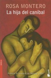 book cover of La hija del canibal/ The Cannibals Daughter (Spanish Edition) (Narrativa (Punto de Lectura)) by Rosa Montero