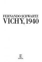 book cover of Vichy, 1940 by Fernando Schwartz