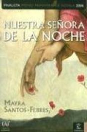 book cover of Nuestra Senora De La Noche\/ Our Lady of the Night by Mayra Santos-Febres