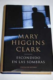 book cover of Escondido en las sombras by Mary Higgins Clark