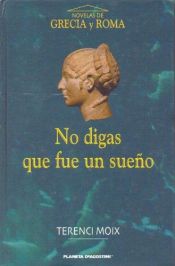 book cover of No Digas Que Fue Un Sueno by Terenci Moix