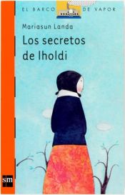 book cover of Los secretos de Iholdi by Mariasun Landa