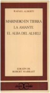 book cover of Marinero en tierra ; La amante ; El alba del alhelí by Rafael Alberti