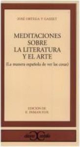 book cover of Meditaciones sobre la literatura y el arte : la manera española de ver las cosas by خوسيه اورتيغا إي غاسيت