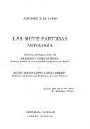 book cover of Las Siete Partidas : antología by Alfonso el Sabio
