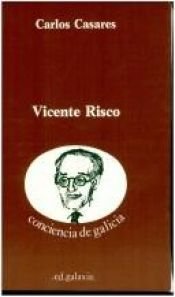 book cover of Vicente Risco (Conciencia de Galicia) by Carlos Casares