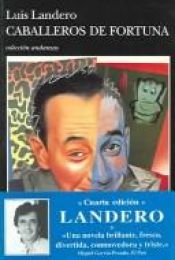 book cover of Caballeros de fortuna by Luis Landero