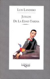 book cover of Späte Spiele (Juegos de la edad tardia) by Luis Landero