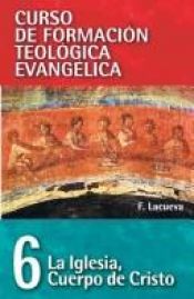 book cover of La Iglesia, cuerpo de Cristo (Curso de formación teológica evangélica) by Francisco Lacueva