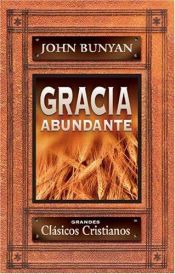 book cover of Gracia abundante by John Bunyan