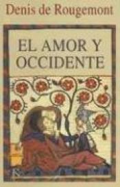 book cover of El Amor y Occidente by Denis de Rougemont