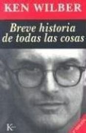 book cover of Breve historia de todas las cosas by Ken Wilber