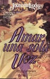 book cover of Amar Una Sola Vez by Johanna Lindsey