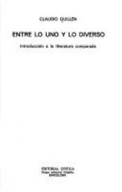 book cover of Entre lo uno y lo diverso: Introducción a la literatura comparada (Filología) by Claudio Guillén