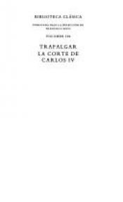 book cover of Trafalgar - La corte de Carlos IV by Benito Pérez Galdós