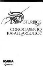 book cover of Disturbios del conocimiento by Rafael Argullol