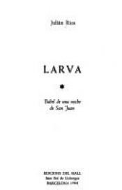 book cover of Larva : babel de una noche de San Juan by Juliàn Ríos
