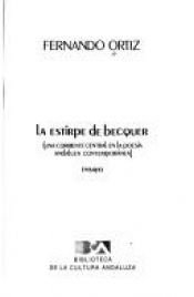 book cover of La estirpe de Becquer : (una corriente central en la poesía andaluza contemporánea) : Ensayo by Fernando Ortiz Fernández